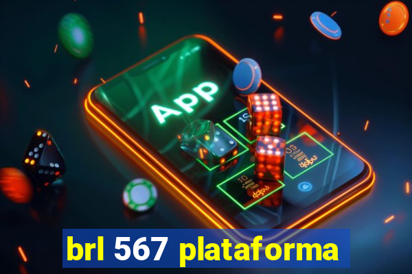 brl 567 plataforma